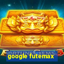 google futemax